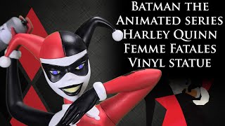 Batman the Animated series Harley Quinn Femme Fatales vinyl statu [upl. by Annawyt]