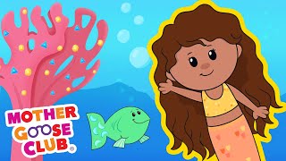 Mermaid Song  Mother Goose Club Cartoons NurseryRhymes [upl. by Wager396]