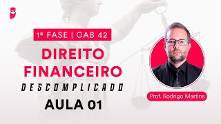 Direito Financeiro Descomplicado  1ª Fase  OAB 42  Aula 01 [upl. by Cherian]