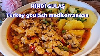 Hindi Sote nasıl yapılır Turkey Goulash mediterranean  Putengulasch mediterran [upl. by Hubert910]