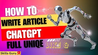 How to Write Article On ChatGpt [upl. by Aenal]