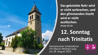 18082024 Gottesdienst 12 Sonntag nach Trinitatis [upl. by Gypsie]