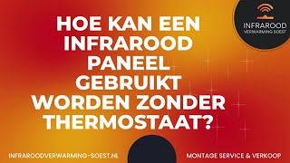 Hoe kan een infrarood paneel gebruikt worden zonder thermostaat [upl. by Nivlek]