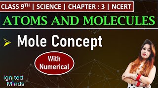 Class 9th Science  Mole Concept and Some Numerical based on it  Chapter 3  Atoms and Molecules [upl. by Kienan]