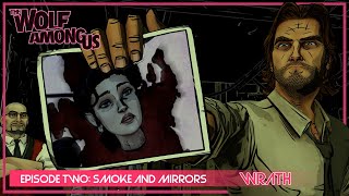 WRATH  Episode Two Smoke and Mirrors  The Wolf Among Us thewolfamongusgameplay [upl. by Arelus]