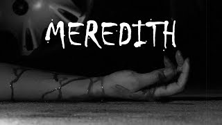 Meredith 2012 Short Film [upl. by Bocaj]