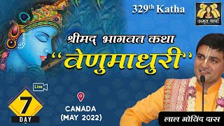 🔴 Live Day 7  329th Katha  Venu Madhuri  Canada  May 2022  LalGovindDas [upl. by Takara]