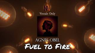 Fuel to Fire  Vocals Only Acapella  Agnes Obel [upl. by Neelehtak603]