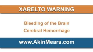 Xarelto Causes Internal Bleeding  AkinMearscom [upl. by Remington]