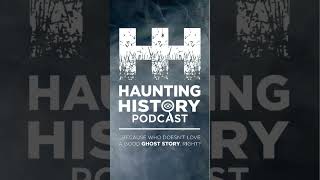 Haunting History Podcast [upl. by Ffoeg]