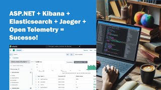 Super Dica ASPNET  Kibana  Elasticsearch  Jaeger  Open Telemetry  Sucesso [upl. by Neimad349]