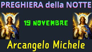 Preghiera della Notte  Preghiera allArcangelo Michele 19 Novembre [upl. by Ociral595]