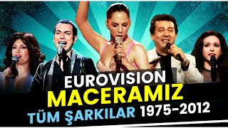 1975ten 2012ye Türkiyenin Eurovision Macerası  Tüm Şarkılar [upl. by Nur]