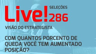 Com quantos porcento de queda você tem aumentado posição  Live 286 300924  Visão do Estrategi [upl. by Zelazny]