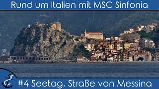 KreuzfahrtVlog  MSC Sinfonia  Rund um Italien 2018 4 Seetag Schiffstour amp Straße von Messina [upl. by Nwahsek]