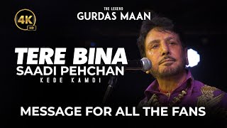 Gurdas Maan Live Performance  Tere Bina Saadi Pehchan  Message For All The Fans [upl. by Etnwahs]