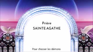 Prière à Sainte Agathe  Pour chasser les démons [upl. by Astrahan62]