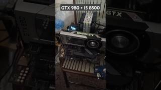 GTX 980  I5 8500  VIDEO UPLOAD SOON [upl. by Olinad]