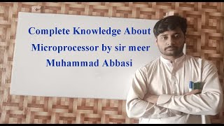 Complete Knowledge About Microprocessor of computer by sir meer abbasi [upl. by Oecam561]