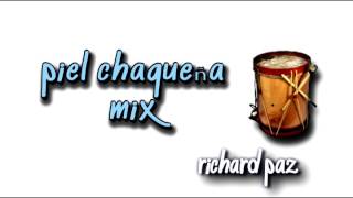 Piel Chaqueña PERREO CHAQUEÑO mix  dj Richard Paz  remix [upl. by Nidya555]