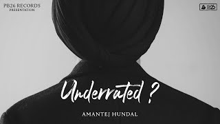 UNDERRATED  Amantej Hundal  UnderratedAlbum  Official Audio  Latest Punjabi Songs 2021 [upl. by Nomelif445]