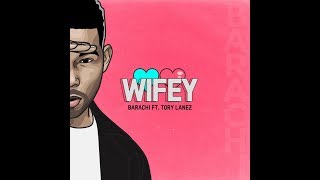 Barachi Feat Tory Lanez  Wifey OFFICIAL Lyrics [upl. by Rawdon]