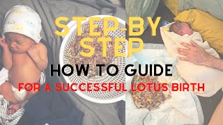 Our Second Lotus Birth  STEP BY STEP HowTo Guide for a Successful Lotus Birth [upl. by Nikki]