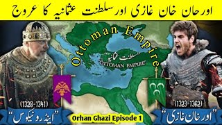 2nd Ruler Of Ottoman Empire Orhan Ghazi  Orhan Ghazi Episode 1  B2B Documentary [upl. by Laure]