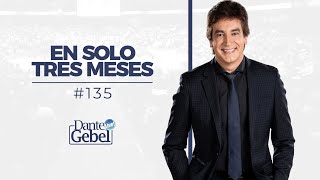 Dante Gebel 135  En solo tres meses [upl. by Atnahc]