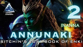 Annunaki The Movie  Episode 2  Lost Book Of Enki  Tablet 69  Astral Legends [upl. by Natye967]