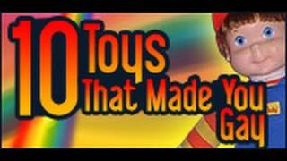 10 Toys That Made You Gay [upl. by Lig255]