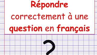 Répondre correctement à une question en français [upl. by Guise]