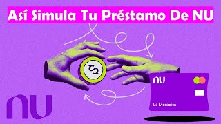 Préstamos Personales De NU Ya Disponibles Así Puedes Simularlos Y Solicitarlos En Tu APP ❗❗💜💜 [upl. by Joappa512]