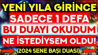 YENİ YILA GİRİNCE SADECE 1 DEFA BU DUAYI OKUDUM NE İSTEDİYSEM OLDU ❗️ 2024 SENE BAŞI DUASI 👈 [upl. by Lillith]