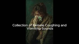 quotCollection of Female Coughing and Vomiting Sounds Effectsquot [upl. by Zsolway]