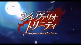 Silverio Trinity Beyond The Horizon OpeningLivestream quality [upl. by Enyawd334]