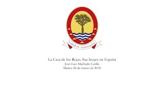 COMUNICACIÓN quotLA CASA DE LOS ROJAS SUS LINAJES EN ESPAÑAquot [upl. by Roda]