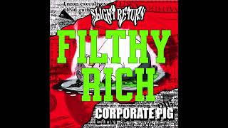 Filthy Rich by Slight Return® [upl. by Ainola402]