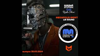 DJru Радиошоу Lykov  Лыков — LM SOUND  Megapolis Night 26032024 [upl. by Kcirdes]