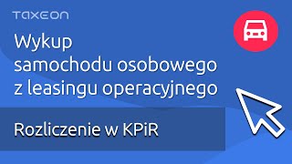 Wykup samochodu z leasingu Najważniejsze informacje [upl. by Bacchus]