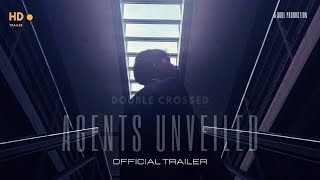 DOUBLE CROSSED  AGENTS UNVEILED  OFFICIAL TRAILER 4K FCL0013MAY24 [upl. by Norek]