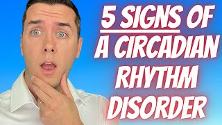 5 Signs You Might Have A Circadian Rhythm Disorder [upl. by Farron95]