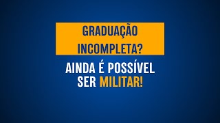 Seja militar mesmo com a graduação incompleta [upl. by Ahsimrac]