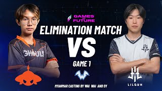 BG vs LILGUN  ELIMINATION MATCH  GAME 1  GAME OF FUTURE 2024  Myanmar Casting By Wai Wai amp DY [upl. by Osborn421]