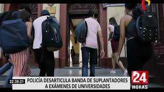 Desarticulan banda de suplantadores a exámenes de universidades [upl. by Essie441]