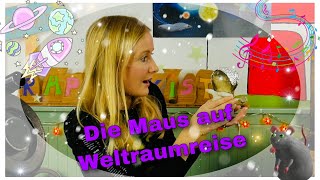 Die Maus auf Weltraumreise  Weltraummaus von Volker Rosin Cover Maike Toussaint [upl. by Annodam]