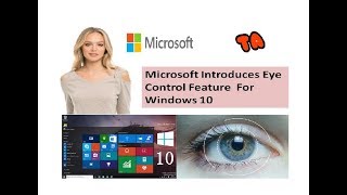 Microsoft introduces eye control feature windows 10 [upl. by Eirojam]