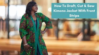 How To Draft Cut amp Sew Kimono Jacket [upl. by Ardnuas]