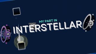 My part in Interstellar  Hosted by Rayless  Geometry Dash 22 [upl. by Marcell248]