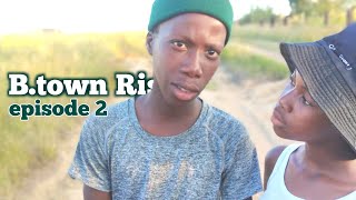 Btown Rise Episode 2 [upl. by Susana]